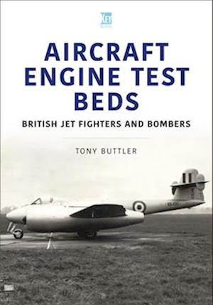 Aircraft Engine Test Beds: British Jet Fighters and Bombers