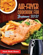 Air-Fryer Cookbook for Beginners 2021