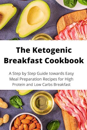 The Ketogenic Breakfast Cookbook