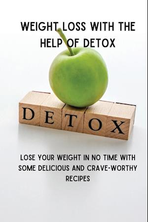 Weight Loss with the  Help of Detox