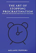 THE ART OF STOPPING PROCRASTINATION