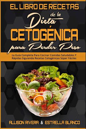 El Libro De Recetas De La Dieta Cetogénica Para Perder Peso