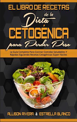 El Libro De Recetas De La Dieta Cetogénica Para Perder Peso