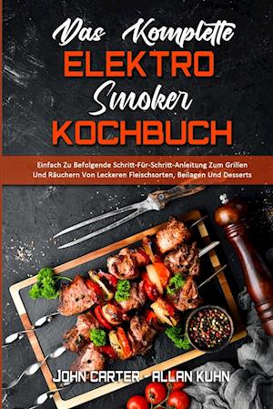 Das Komplette Elektro-Smoker-Kochbuch