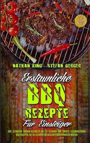 Erstaunliche BBQ-Rezepte Für Einsteiger