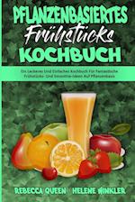 Pflanzenbasiertes Frühstücks-Kochbuch