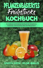 Pflanzenbasiertes Frühstücks-Kochbuch