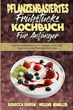 Pflanzenbasiertes Frühstücks-Kochbuch Für Anfänger