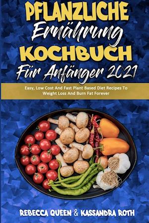 Pflanzliche Ernährung Kochbuch Für Anfänger 2021