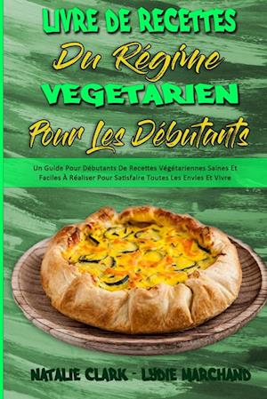 Livre De Recettes Du Régime Végétarien Pour Les Débutants