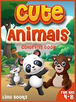 Cute Animals Coloring book for kids 4-8: Activities for boys and girls to learn while having fun! A coloring book full of adorable animals 