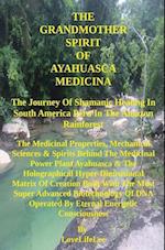 The GrandMother Spirit of Ayahuasca Medicina 