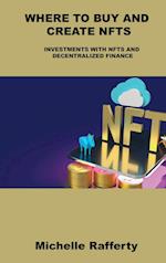 Where to Buy and Create Nfts: Investments with Nfts and Decentralized Finance