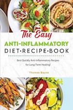 The Easy  Anti-Inflammatory Diet Recipe Book