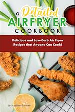 A Detailed Air  Fryer Cookbook