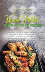 Wood Pellet Smoker And Grill For Beginners