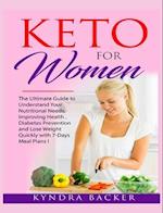 Keto For Women: The ultimate beginners guide to know your food needs, weight loss, diabetes prevention and boundless energy with high-fat ketogenic di