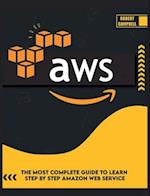 AWS: The Most Complete Guide to Learn Step by Step Amazon Web Service 