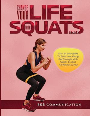 CHANGE YOUR LIFE WITH SQUATS 2022