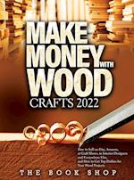 Make Money with Wood Crafts 2022