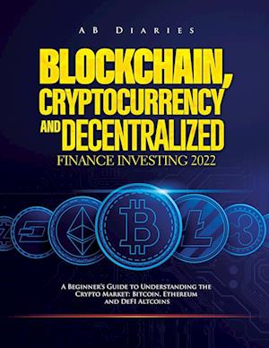 BLOCKCHAIN, CRYPTOCURRENCY AND DECENTRALIZED FINANCE INVESTING 2022