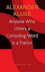 Anyone Who Utters a Consoling Word Is a Traitor - 48 Stories for Fritz Bauer