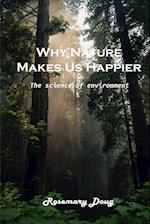 Why Nature Makes Us Happier