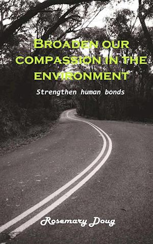 Broaden our Compassion in the Environment