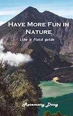 Have More Fun in Nature