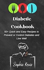 Diabetic Cookbook: 50+ Quick and Easy Recipes to Prevent or Control Diabetes and Live Well 