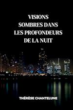 Visions Sombres dans les Profondeurs de la Nuit