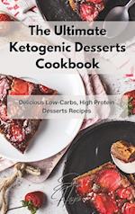 The Ultimate Ketogenic Desserts Cookbook: Delicious Low-Carbs, High Protein Desserts Recipes 