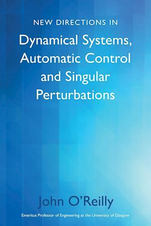 New Directions in Dynamical Systems, Automatic Control and Singular Perturbations