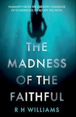 The Madness of the Faithful