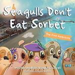 Seagulls Don't Eat Sorbet