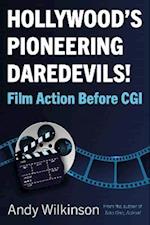 Hollywood's Pioneering Daredevils!