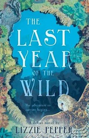 The Last Year of the Wild - Volume 1