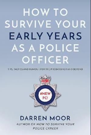 How To Survive Your Early Years As A Police Officer