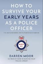 How To Survive Your Early Years As A Police Officer