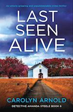 Last Seen Alive: An utterly gripping and unputdownable crime thriller 