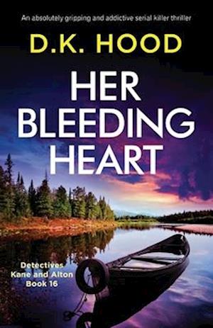 Her Bleeding Heart: An absolutely gripping and addictive serial killer thriller