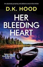 Her Bleeding Heart: An absolutely gripping and addictive serial killer thriller 