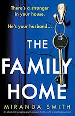 The Family Home: An absolutely gripping psychological thriller with a breathtaking twist 