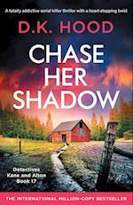 Chase Her Shadow