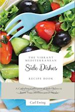 The Vibrant Mediterranean Side Dishes Recipe Book