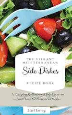 The Vibrant Mediterranean Side Dishes Recipe Book
