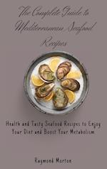 The Complete Guide to Mediterranean Seafood Recipes