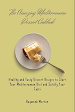 The Amazing Mediterranean Dessert Cookbook