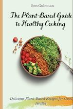 The Plant- Based Guide to Healthy Cooking