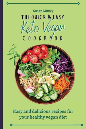 The Quick and Easy Keto Vegan Cookbook